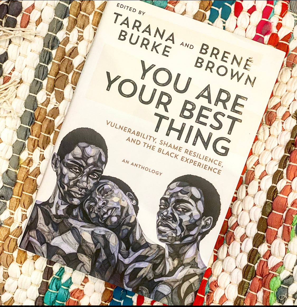 You Are Your Best Thing Vulnerability Shame Resilience And The Blac Brave Kind Bookshop