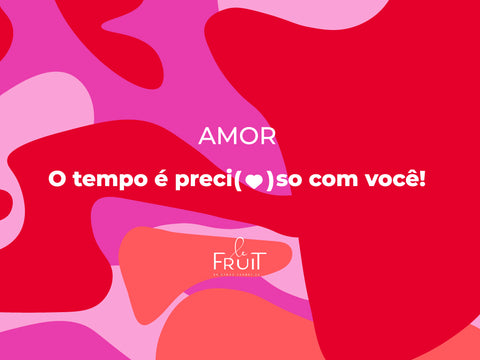 Banner colorido em rosa e vermelho escrito: AMOR o tempo é precioso com você