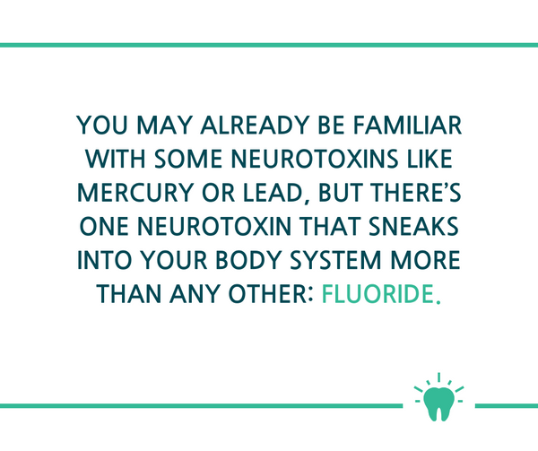 Fluoride is a dangerous neurotoxin