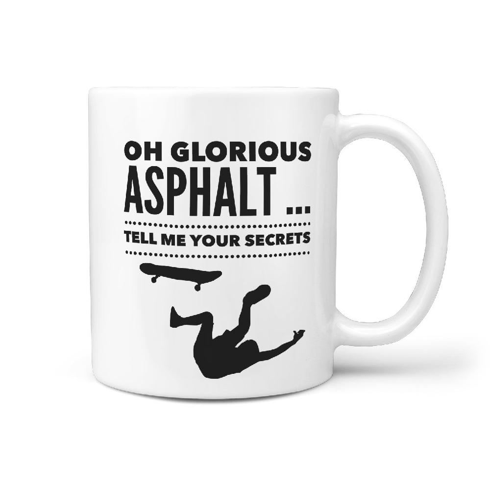 Oh Glorious Asphalt Tell me your Secrets - Funny Skateboard Coffee Mug - Longboards USA