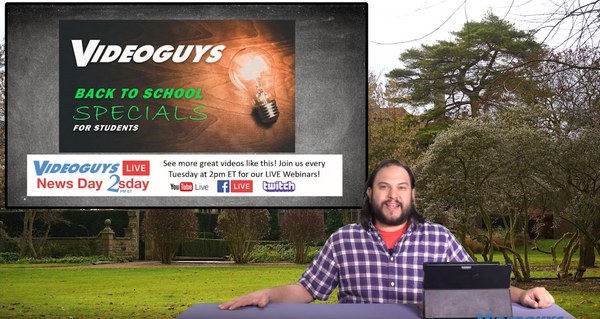 Back to School Specials for Students Videoguys News Day 2sDay Live Webinar