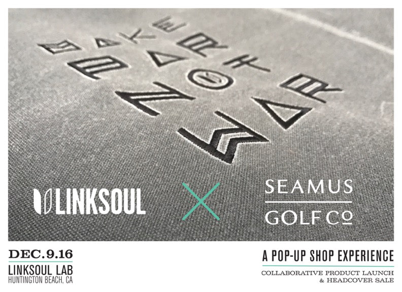 LINKSOUL x SEAMUS GOLF POP-UP SHOP - DECEMBER 9TH