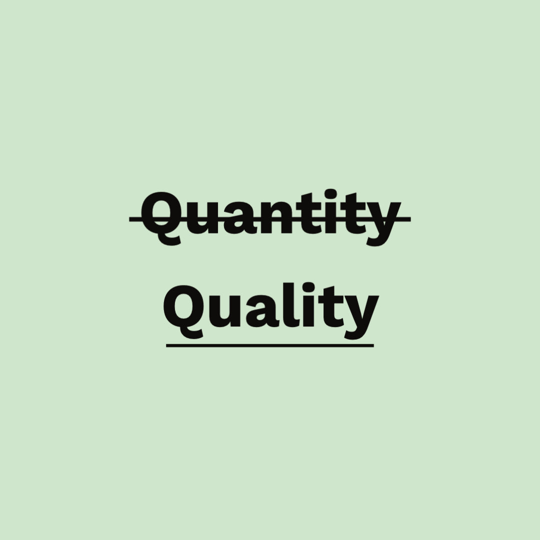 Quantity over quality quote