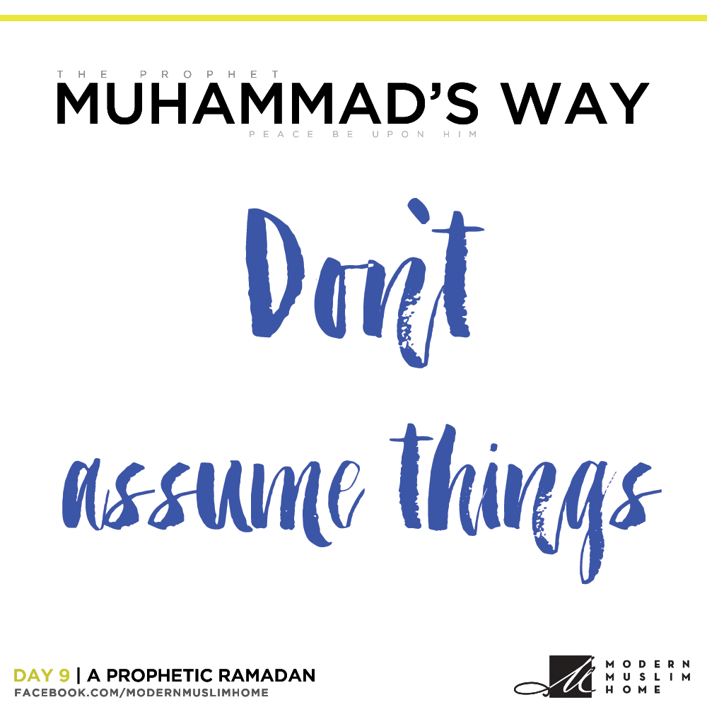 Don't assume things | ModernMuslimHome.com