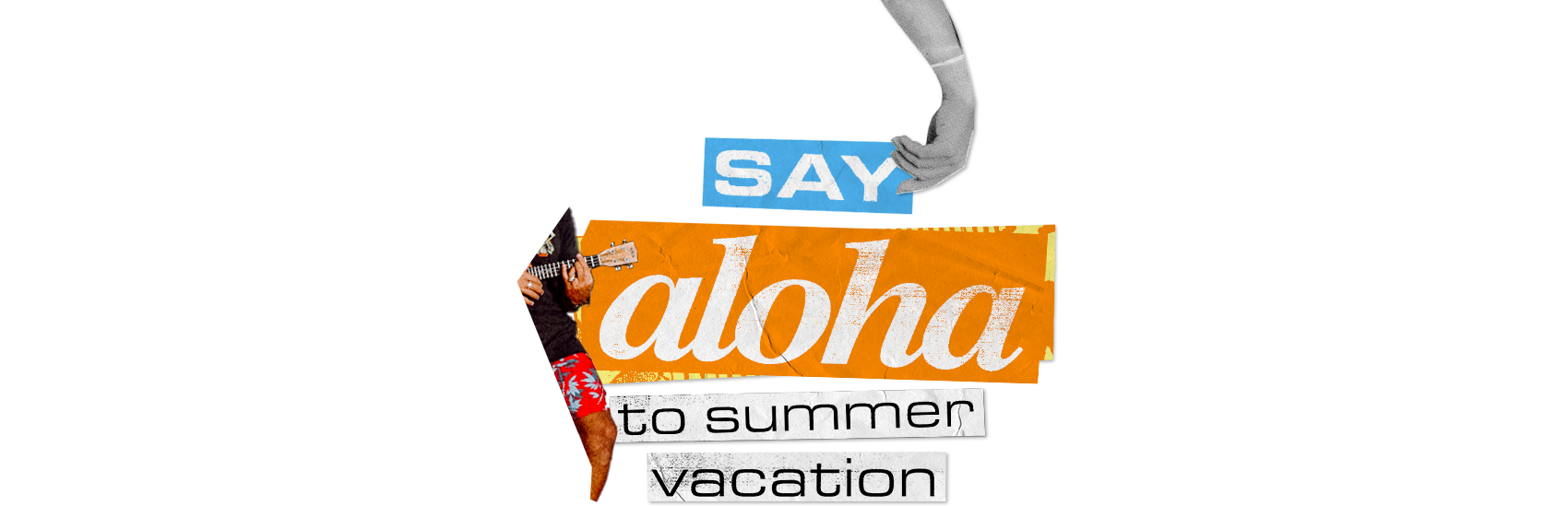 say aloha to summer vacation