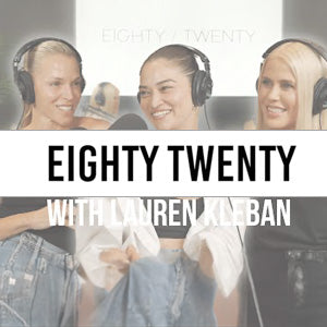 Eighty Twenty with Lauren Kleban