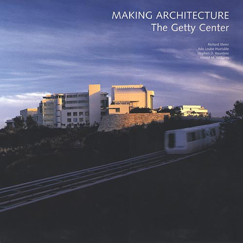 Making Architecture: The Getty Center