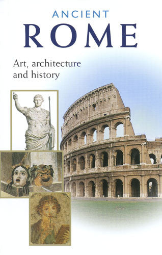 Ancient Rome: Art, Architecture, and History