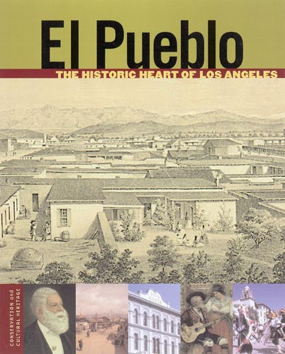 El Pueblo: The Historic Heart of Los Angeles