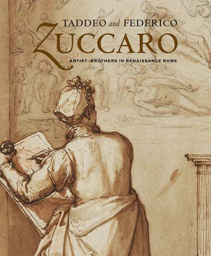 Taddeo and Federico Zuccaro: Artist-Brothers in Renaissance Rome