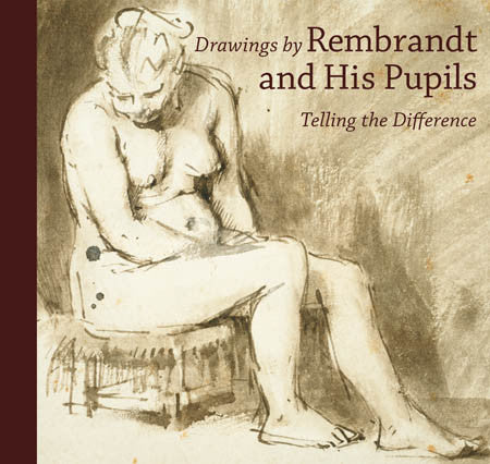 Drawings by Rembrandt and His Pupils: Telling the Difference - Paperback