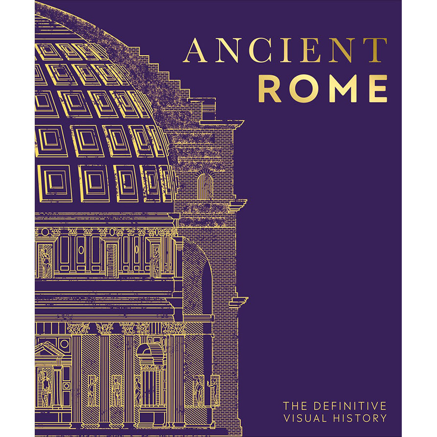 Ancient Rome: The Definitive Visual History