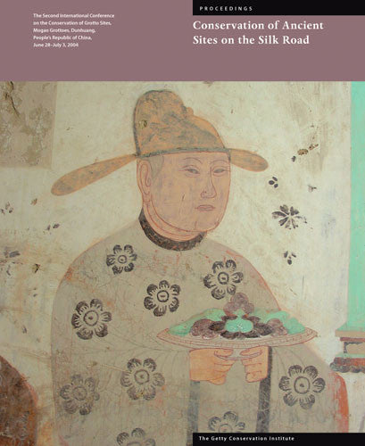 Conservation of Ancient Sites on the Silk Road: The Second International Conference on the Conservation of Grotto Sites, Mogao Grottoes, Dunhuang, People’s Republic of China, June 28–July 3, 2004