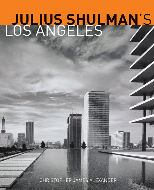 Julius Shulman's Los Angeles