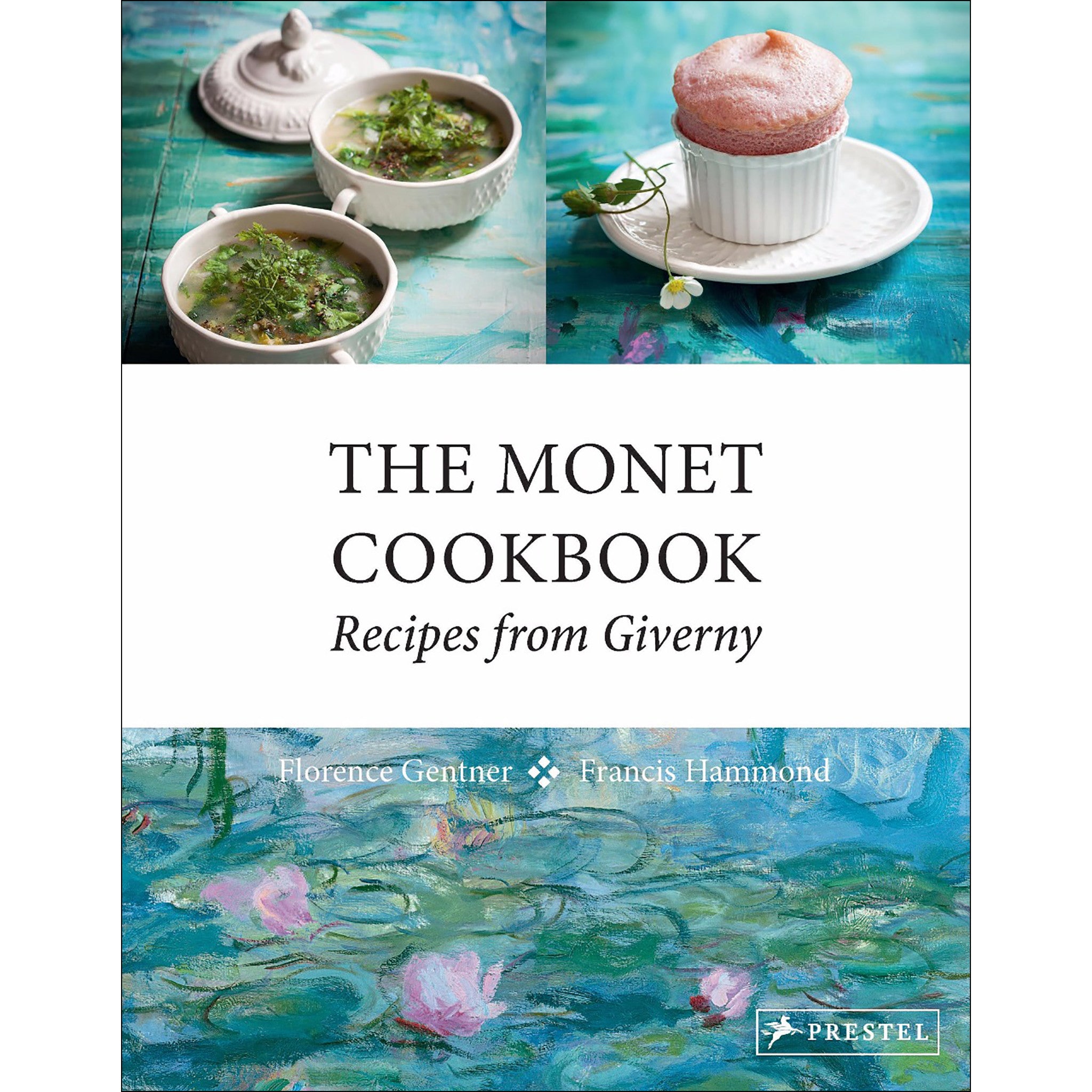 The Monet Cookbook: Recipes from Giverny