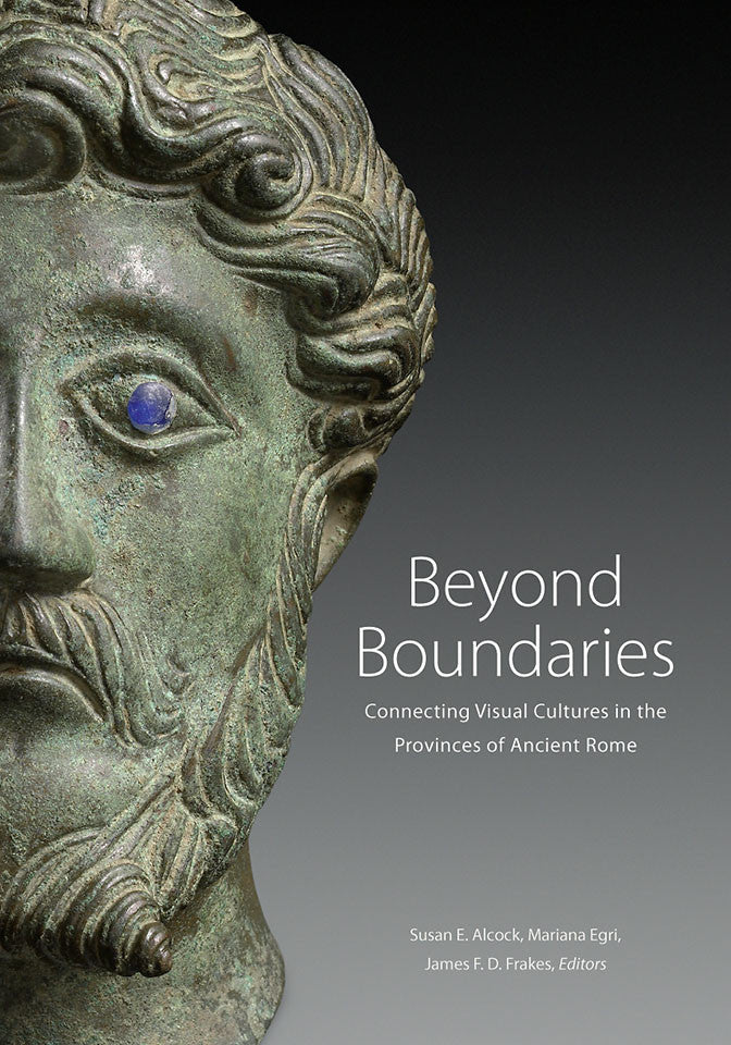 Beyond Boundaries Connecting Visual Cultures In The Provinces Of Ancient Rome - 
