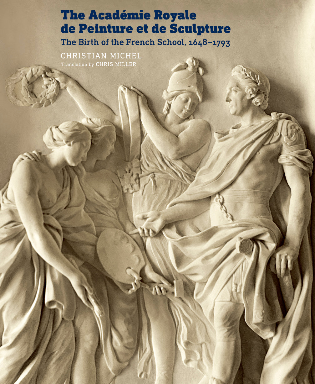 The Académie Royale de Peinture et de Sculpture: The Birth of the French School, 1648–1793