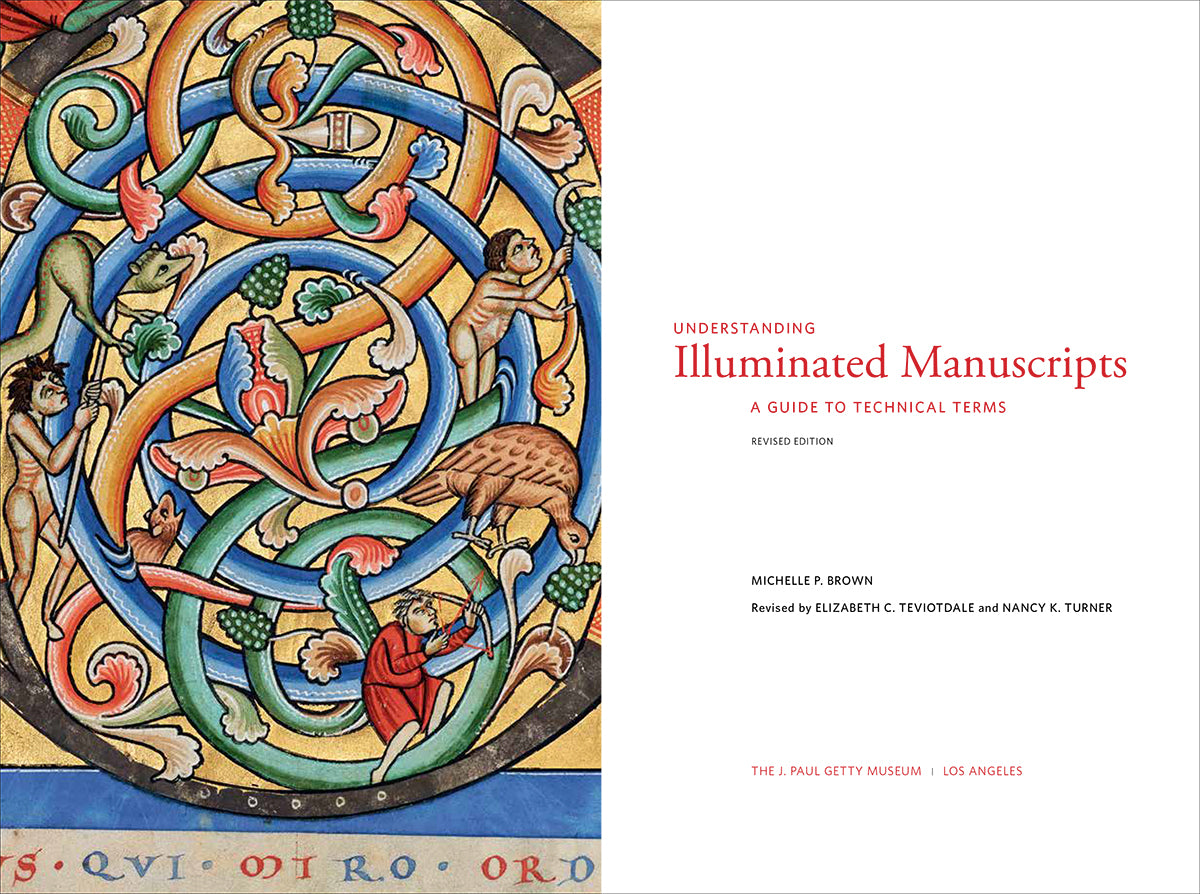 Understanding Illuminated Manuscripts: A Guide to Technical Terms, Revised Edition