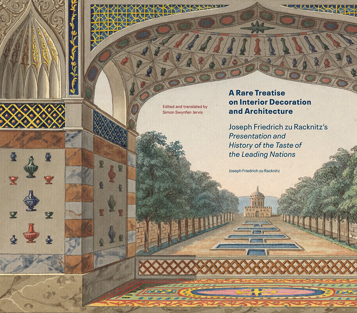 A Rare Treatise on Interior Decoration and Architecture: Joseph Friedrich zu Racknitz’s Presentation and History of the Taste of the Leading Nations