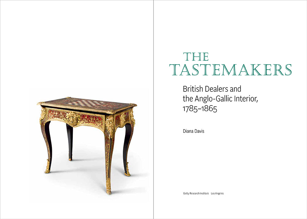 The Tastemakers: British Dealers and the Anglo-Gallic Interior, 1785–1865