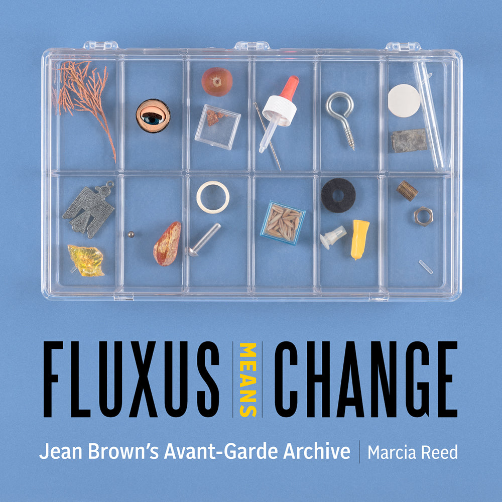 Fluxus Means Change: Jean Brown’s Avant-Garde Archive