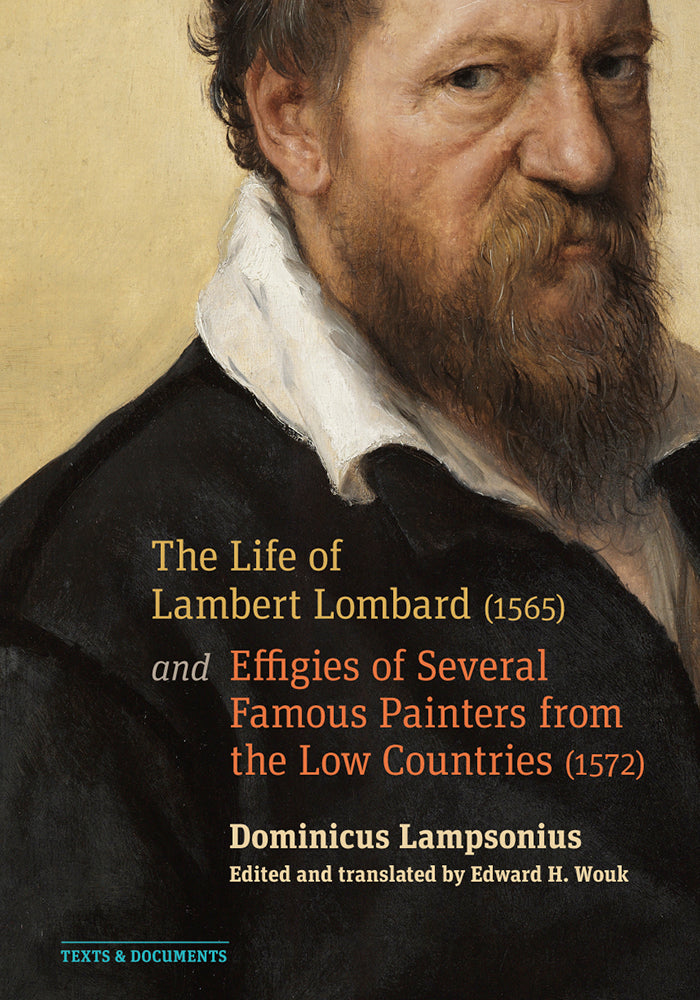 The Life of Lambert Lombard (1565); and Effigies of Several Famous Painters from the Low Countries (1572)