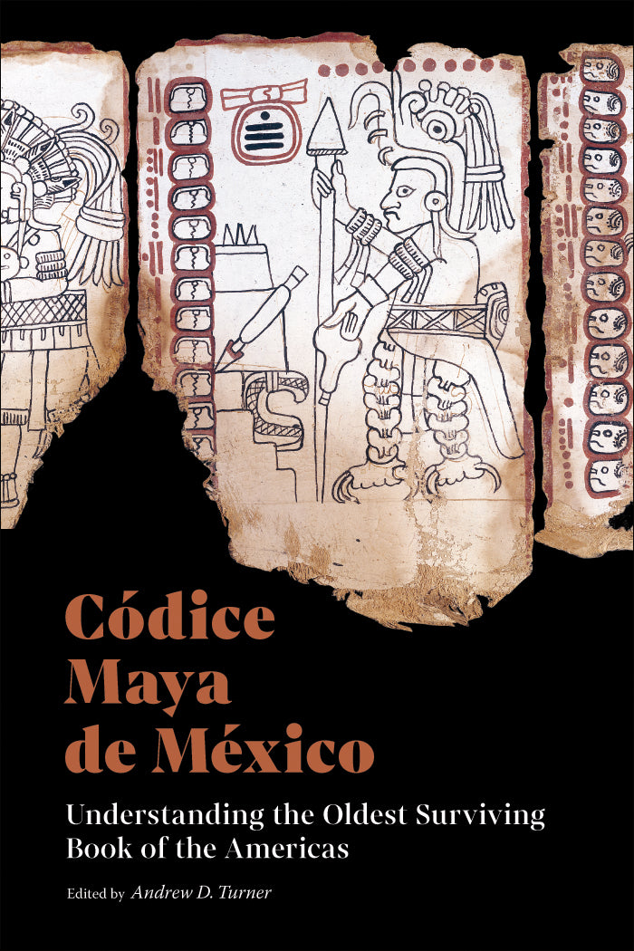 Códice Maya de México: Understanding the Oldest Surviving Book of the Americas