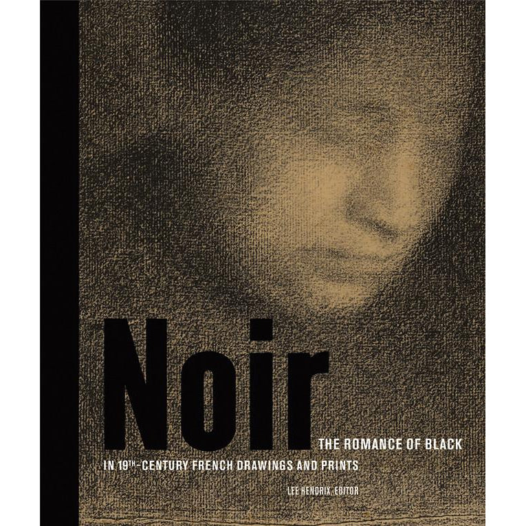 Noir: The Romance of Black in 19th-Century French Drawings and Prints