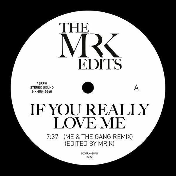 IF YOU REALLY LLOVE ME 7:37 ME THE GANG REMIX EDITED BY MR.K 