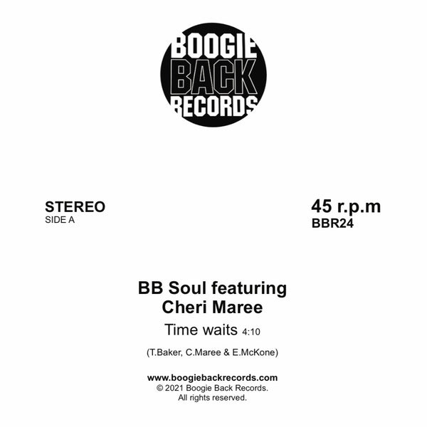  STEREO 45r.p.m SIOEA BBROA BB Soul featuring Cheri Maree Time waits 4:10 TBaker, C.Maree EMcKone www.boogiebackrecords.com 2021 Boogie Back Records. Al rights reserved. 