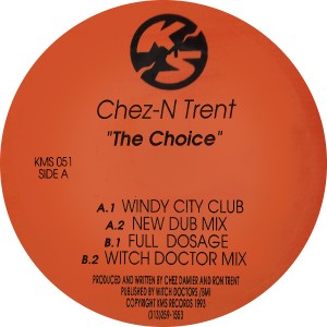 Chez-N Trent The Choice A1 WINDY CITY CLUB A2 NEW DUB MIX .1 FULL DOSAGE 22 WITCH DOCTOR MIX O O WTR O NN R CHBDSIA 0 
