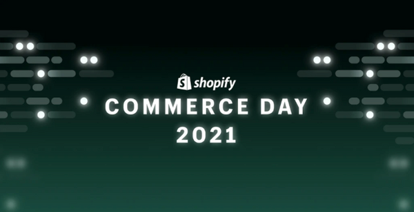 Shopify Commerce Day 2021