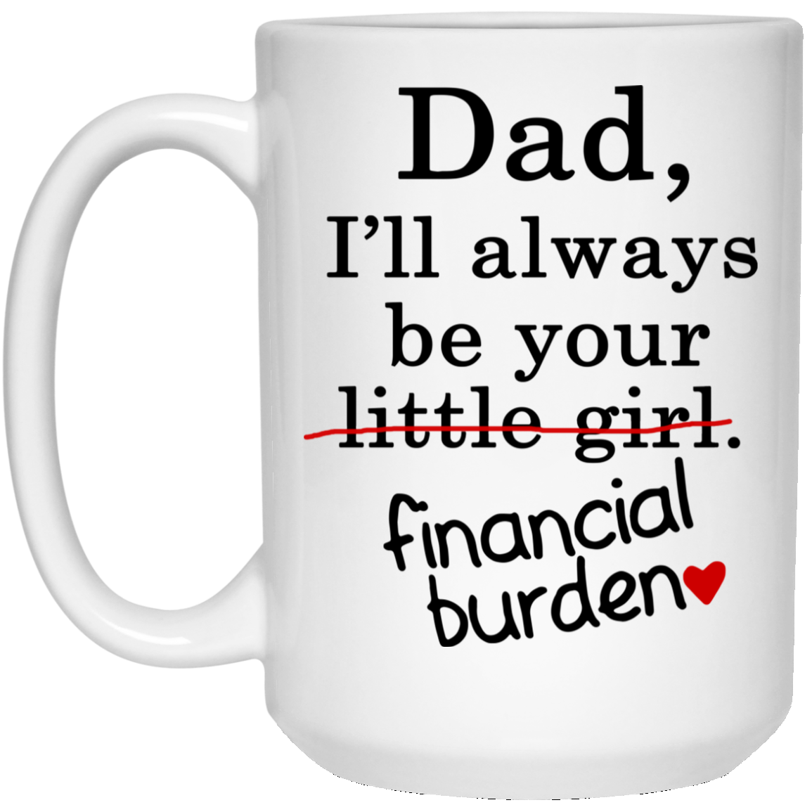 happy fathers day from your favourite financial burden mug