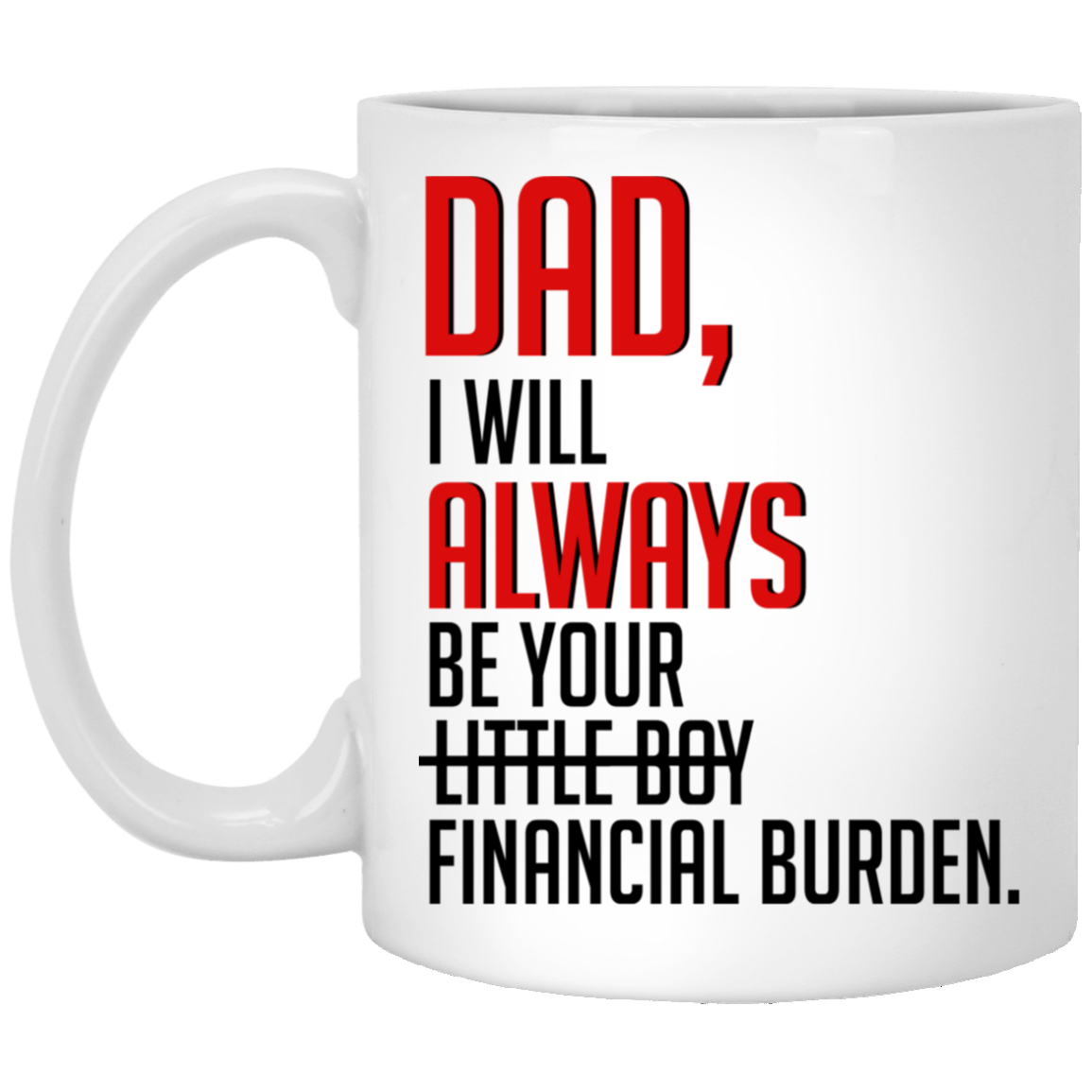 dad i will always be your financial burden