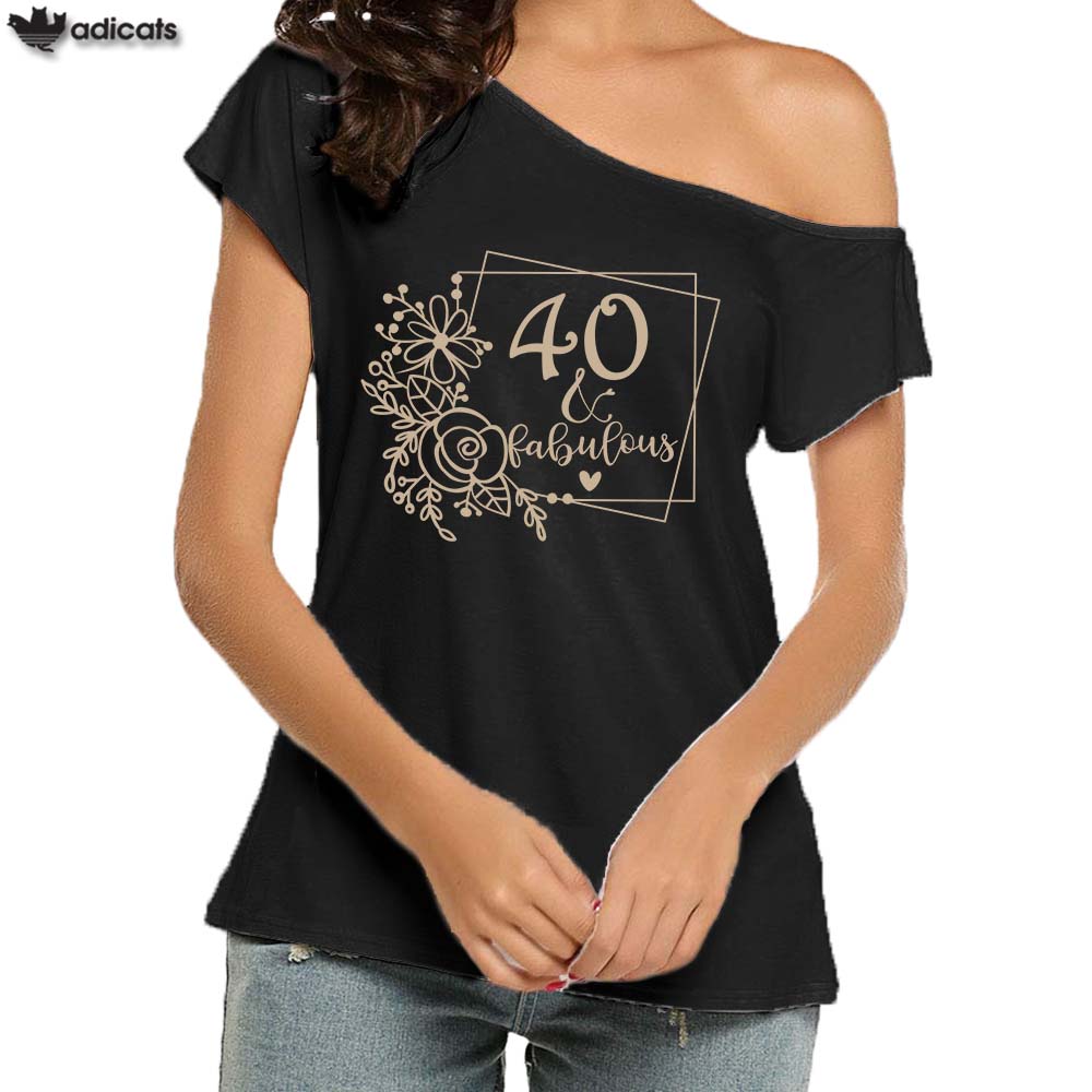 40 And Fabulous Off Shoulder Tops - Birthday 40th