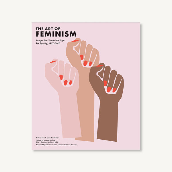 女权主义的艺术:塑造平等斗争的图像，1857-2017