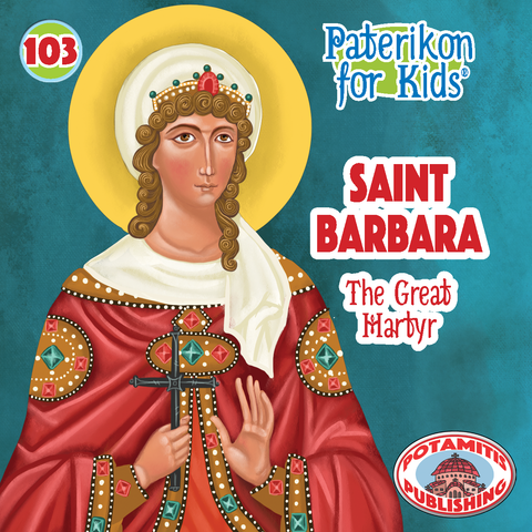 Saint Barbara the Great Martyr – Paterikon for Kids #103