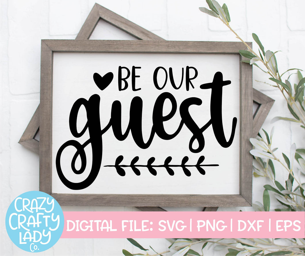Be Our Guest Svg Cut File Crazy Crafty Lady Co