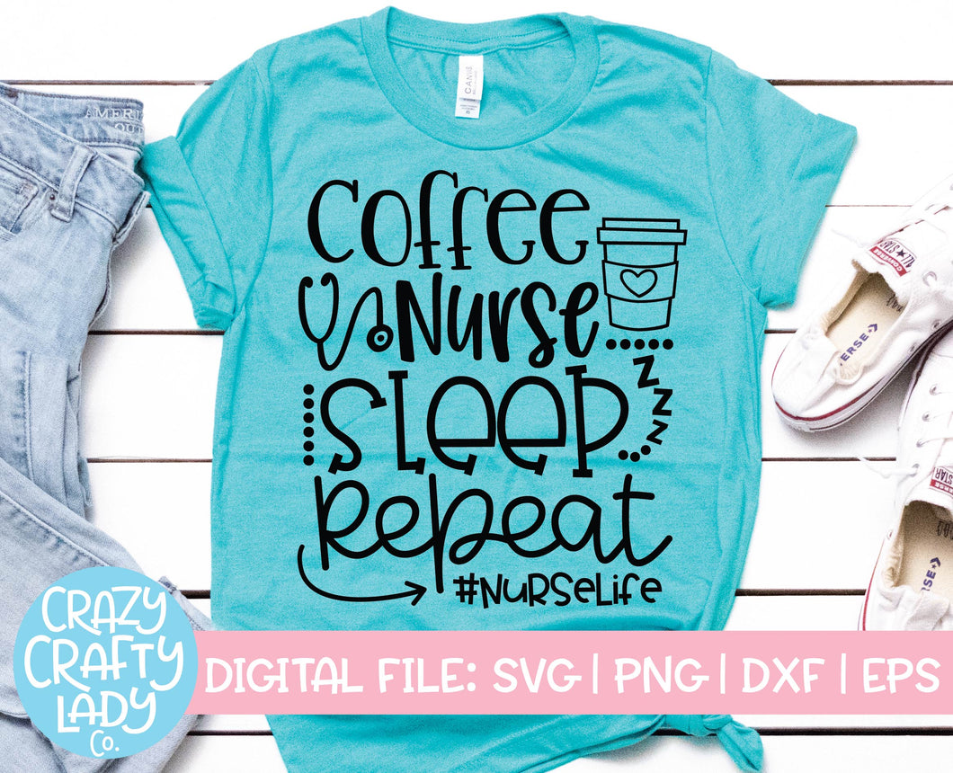 Download Coffee Nurse Sleep Repeat Svg Cut File Crazy Crafty Lady Co