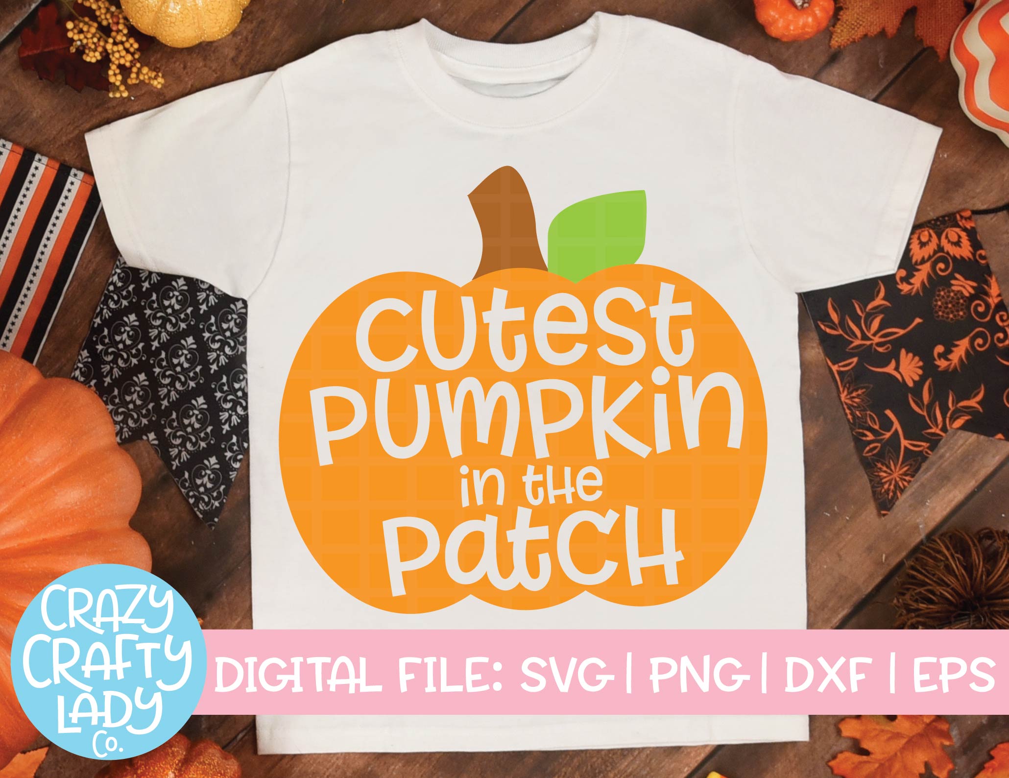 Cutest Pumpkin In The Patch Svg Cut File Crazy Crafty Lady Co