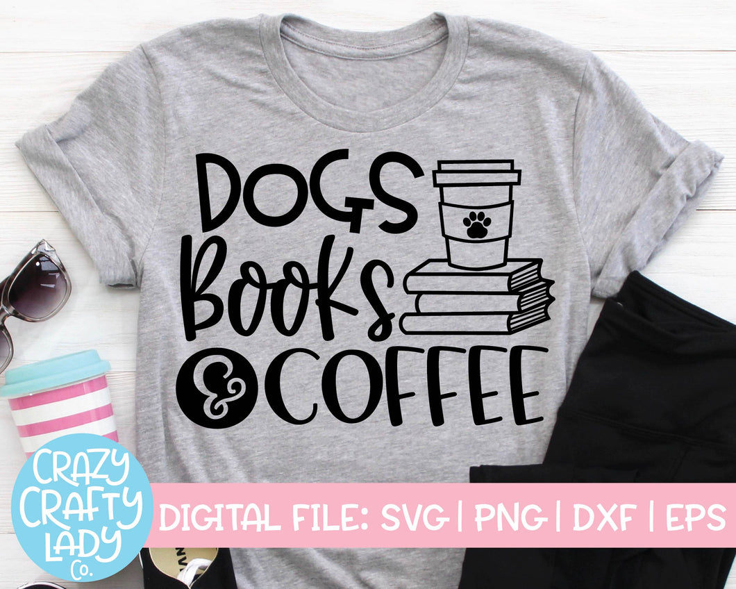 Download Dogs Books Coffee Svg Cut File Crazy Crafty Lady Co