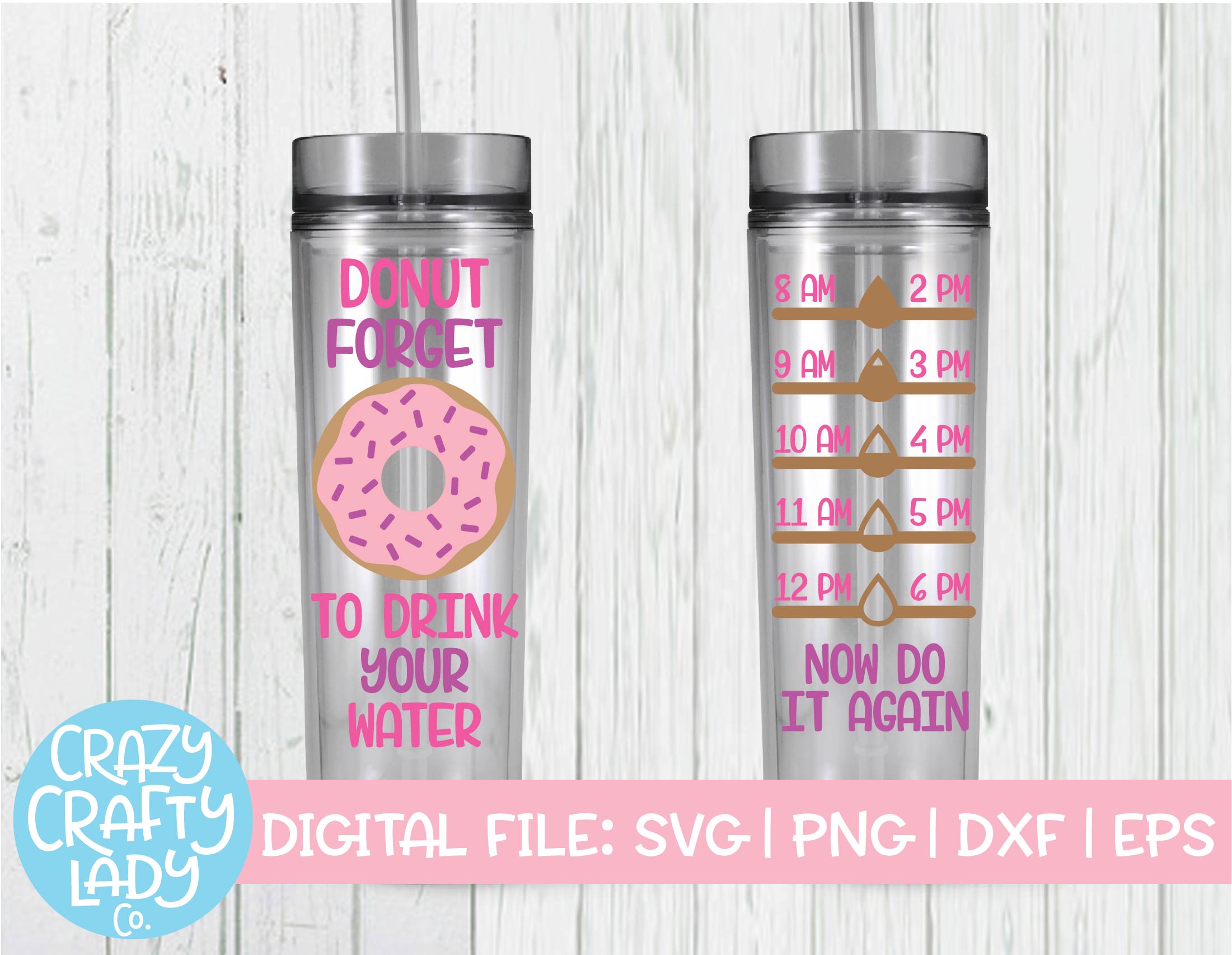 Download Donut Forget To Drink Your Water Bottle Tracker Svg Cut File Crazy Crafty Lady Co
