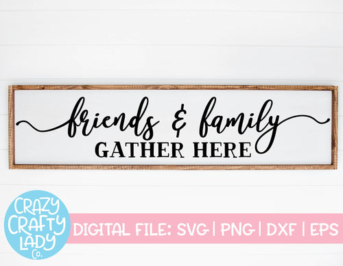 Friends & Family Gather Here SVG Cut File