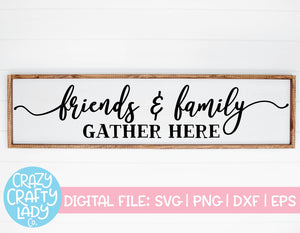 Friends Family Gather Here Svg Cut File Crazy Crafty Lady Co