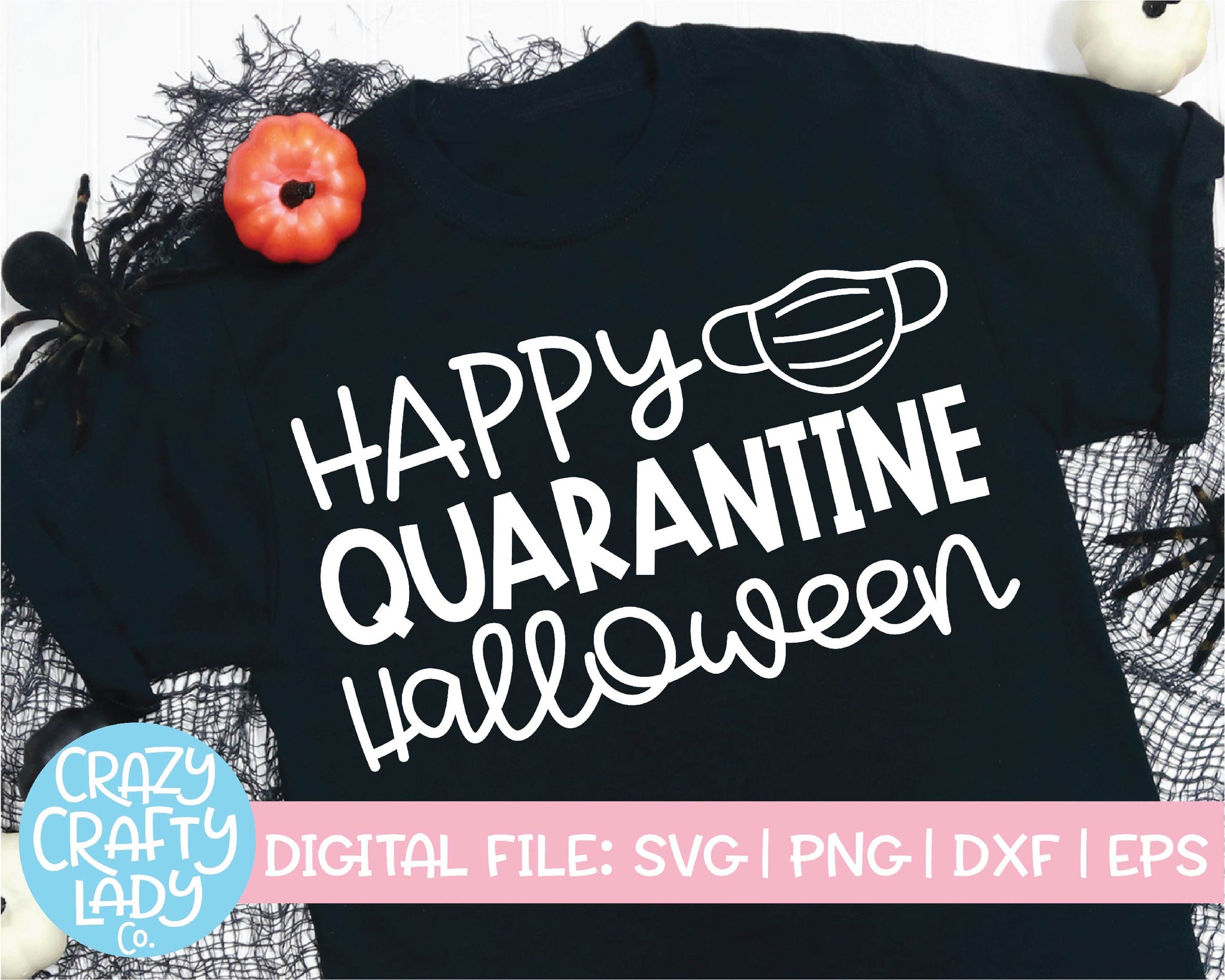 Download Happy Quarantine Halloween Svg Cut File Crazy Crafty Lady Co