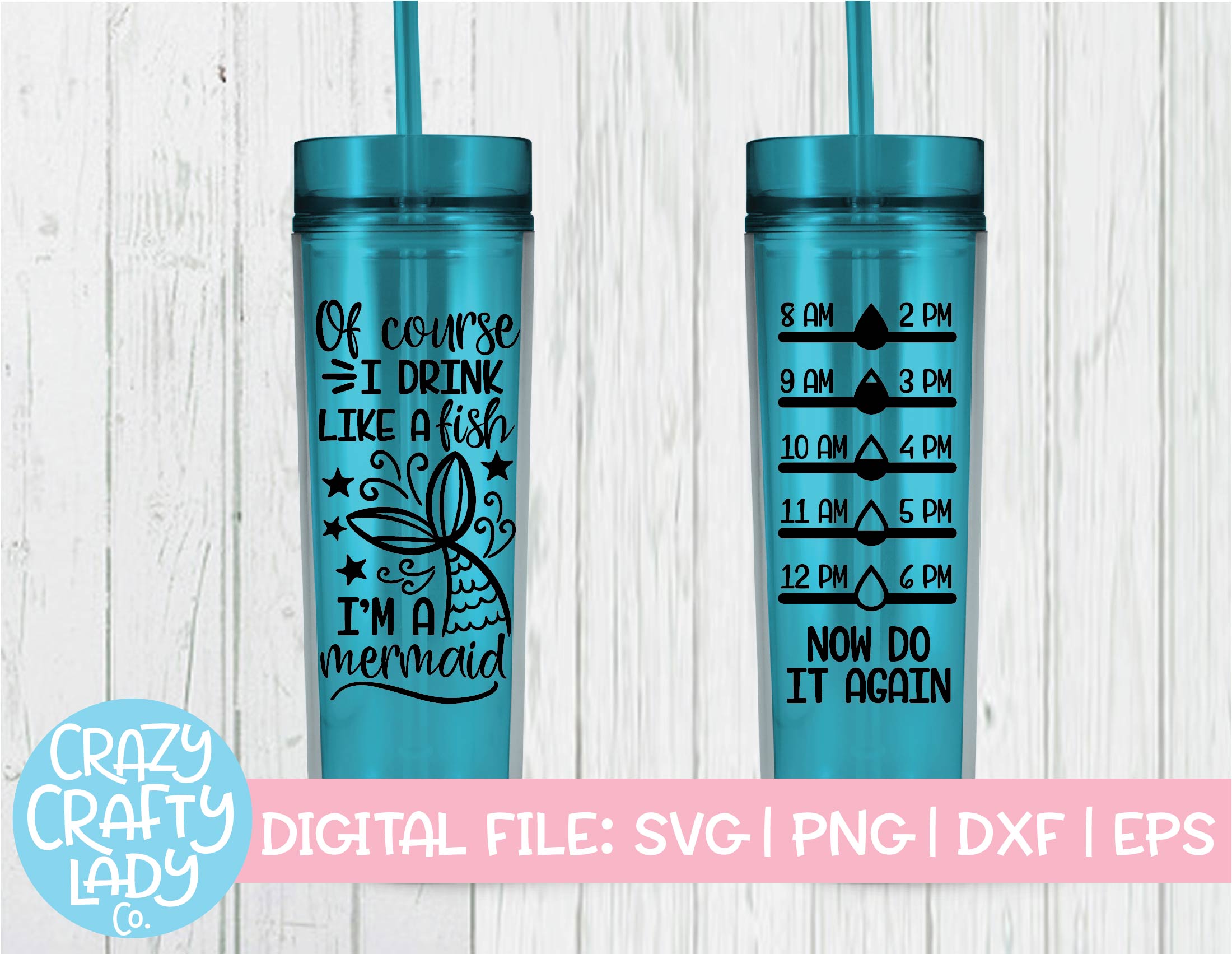 Download Of Course I Drink Like A Fish I M A Mermaid Water Bottle Tracker Svg Crazy Crafty Lady Co