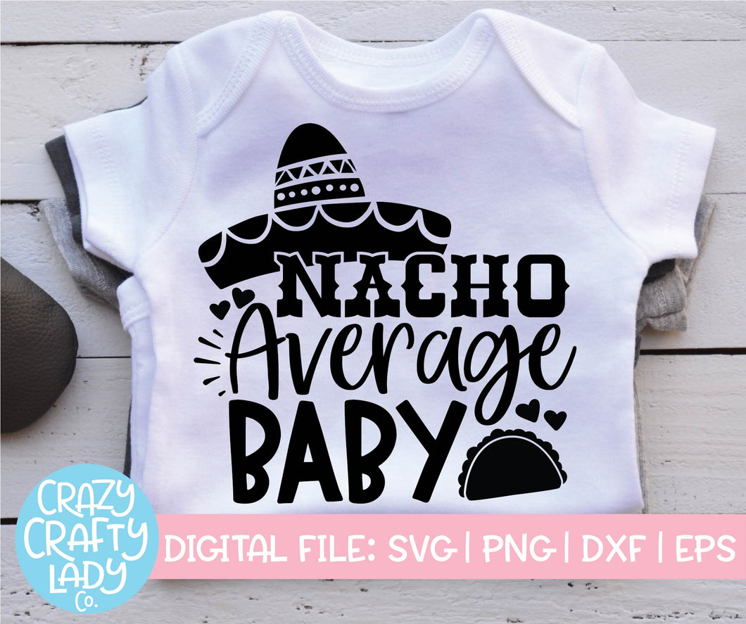 Download Nacho Average Baby Svg Cut File Crazy Crafty Lady Co