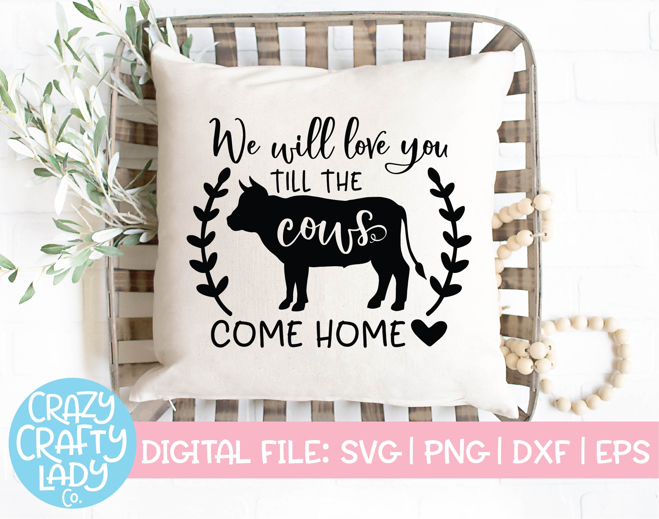 We Will Love You Till The Cows Come Home Svg Cut File Crazy Crafty Lady Co