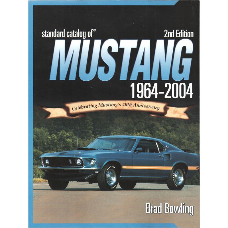 John's Mustang: Standard Catalog of Mustang 1964-2004