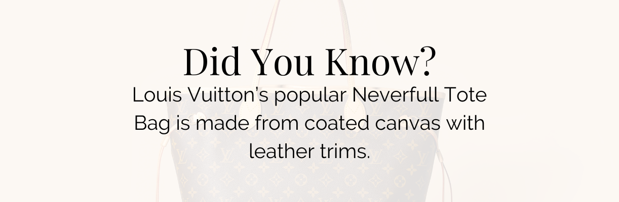 What Is LV Neverfull Made From?